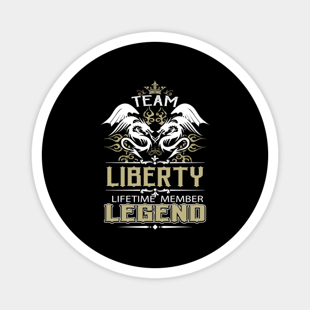 Liberty Name T Shirt -  Team Liberty Lifetime Member Legend Name Gift Item Tee Magnet by yalytkinyq